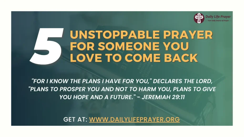 5 Unstoppable Prayer for Someone You Love to Come Back